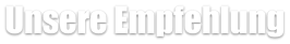 Unsere Empfehlung